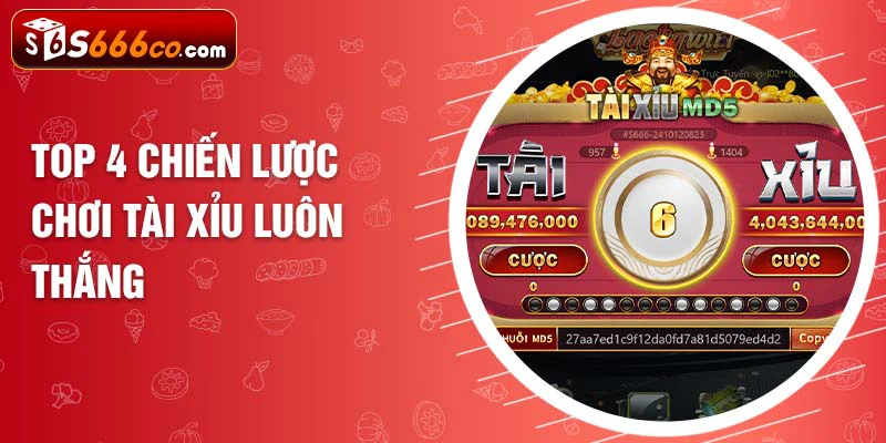 Top 4 chiến lược chơi tài xỉu luôn thắng