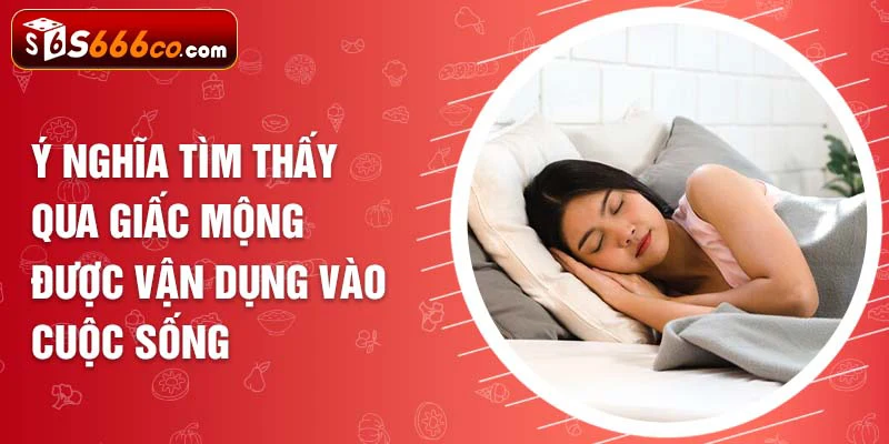 Ý nghĩa tìm thấy qua giấc mộng được vận dụng vào cuộc sống